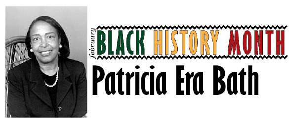 Black History Month: Patricia Era Bath