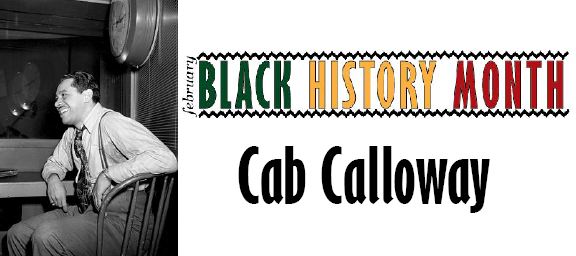 Black History Month: Cab Calloway