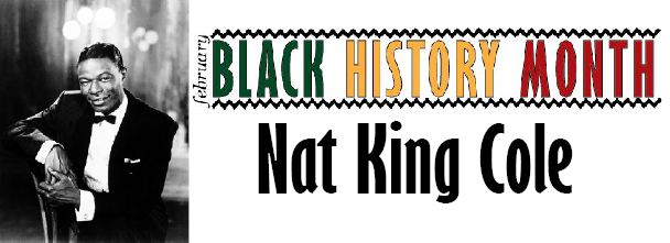 Black History Month: Nat King Cole