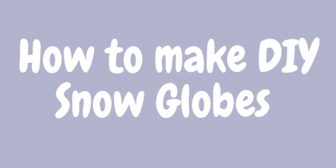 How to make DIY snow globes