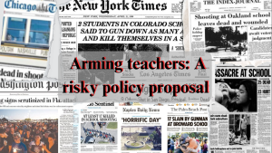 Arming teachers: A risky policy proposal