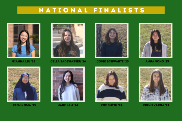 National finalists include: Gianna Liu '25, Celia Sadewasser '26, Josie Schwartz '25, Anna Song '25, Reem Kirja '25, Jane Lam '24, Zoe Smith '24 and Erinn Varga '24.
